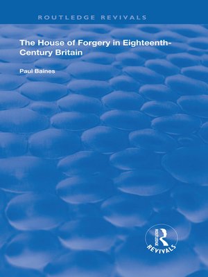 cover image of The House of Forgery in Eighteenth-Century Britain
